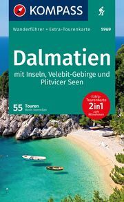 KOMPASS Wanderführer Dalmatien mit Inseln, Velebit-Gebirge und Plitvicer Seen, 55 Touren mit Extra-Tourenkarte Korencan, Boris 9783991216773