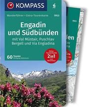 KOMPASS Wanderführer Engadin und Südbünden, 60 Touren mit Extra-Tourenkarte Heitzmann, Wolfgang 9783990445785
