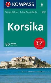 KOMPASS Wanderführer Korsika, 80 Touren mit Extra-Tourenkarte Mertz, Peter 9783991542094