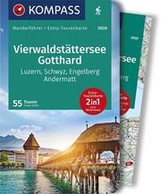 KOMPASS Wanderführer Vierwaldstättersee, Gotthard, 55 Touren mit Extra-Tourenkarte Wille, Franz 9783990445778