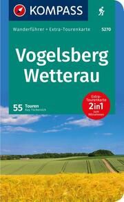 KOMPASS Wanderführer Vogelsberg-Wetterau, 55 Touren mit Extra-Tourenkarte Tschersich, Kay 9783991218357