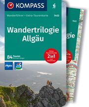 KOMPASS Wanderführer Wandertrilogie Allgäu, 84 Touren mit Extra-Tourenkarte Sänger, Michael 9783991218135