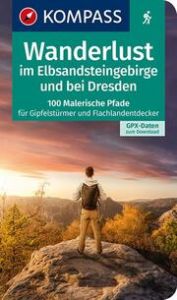 KOMPASS Wanderlust im Elbsandsteingebirge und bei Dresden  9783990449813