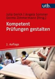 Kompetent Prüfungen gestalten Julia Gerick (Prof. Dr.)/Angela Sommer/Germo Zimmermann (Prof. Dr.) 9783825258597