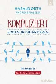 Kompliziert sind nur die anderen Orth, Harald/Malessa, Andreas 9783765520891