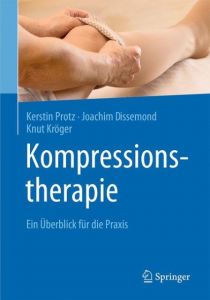 Kompressionstherapie Protz, Kerstin/Dissemond, Joachim/Kröger, Knut 9783662497432
