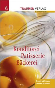 Konditorei, Patisserie, Bäckerei Breiteneder, Erich/Fruth, Eduard/Hassler, Josef u a 9783854875895