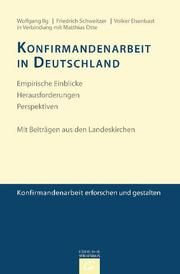 Konfirmandenarbeit in Deutschland Ilg, Wolfgang/Schweitzer, Friedrich/Elsenbast, Volker 9783579080888