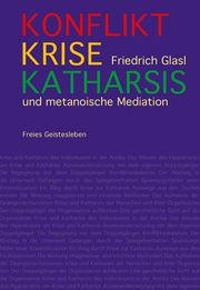 Konflikt, Krise, Katharsis Glasl, Friedrich 9783772531408