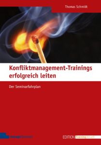 Konfliktmananagement-Trainings erfolgreich leiten Schmidt, Thomas 9783936075908