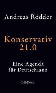 Konservativ 21.0 Rödder, Andreas 9783406737251