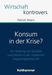 Konsum in der Krise? Peters, Patrick 9783170439580