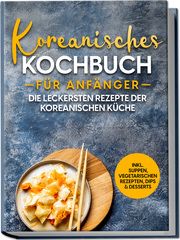 Koreanisches Kochbuch für Anfänger Ji, Eun 9783969306635