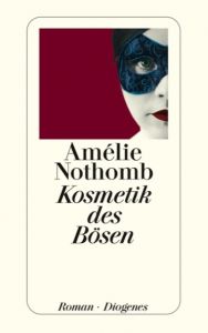 Kosmetik des Bösen Nothomb, Amélie 9783257234756