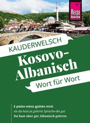Kosovo-Albanisch - Wort für Wort Koeth, Wolfgang/Drude, Saskia 9783831765768