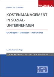 Kostenmanagement in Sozialunternehmen Kaspers, Uwe/Zey, Sonja/Schellberg, Klaus-Ulrich 9783802954986