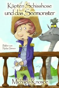 Käpten Schisshose und das Seemonster Knospe, Michaela 9783981521740