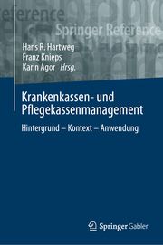 Krankenkassen- und Pflegekassenmanagement Hans R Hartweg/Franz Knieps/Karin Agor 9783658308513
