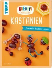 Kreativ kinderleicht Kastanien Pypke, Susanne 9783772484629