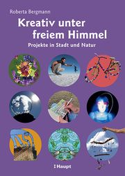 Kreativ unter freiem Himmel Bergmann, Roberta 9783258602608