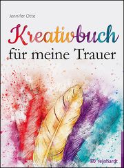 Kreativbuch für meine Trauer Otte, Jennifer 9783497031436