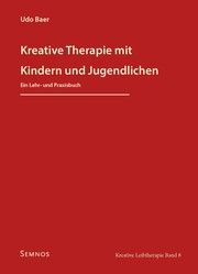 Kreative Therapie mit Kindern und Jugendlichen Baer, Udo/Frick-Baer, Gabriele 9783934933552