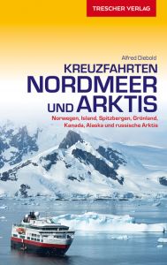 Kreuzfahrten Nordmeer und Arktis Diebold, Alfred 9783897944381