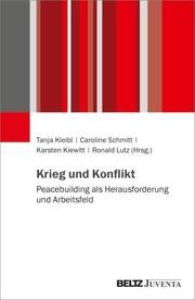 Krieg, Konflikt und Soziale Arbeit Caroline Schmitt/Karsten Kiewitt/Tanja Kleibl u a 9783779975014
