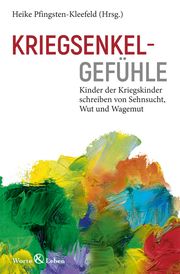 Kriegsenkelgefühle Heike Pfingsten-Kleefeld 9783981854923