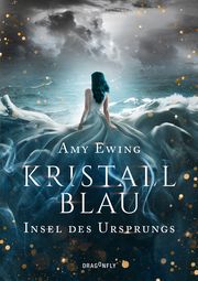 Kristallblau - Insel des Ursprungs Ewing, Amy 9783748800415