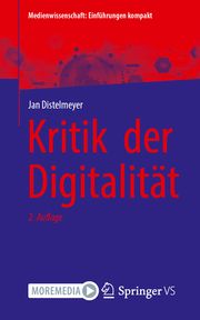 Kritik der Digitalität Distelmeyer, Jan 9783658450199