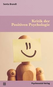 Kritik der Positiven Psychologie Brandt, Senta 9783837932393