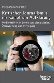 Kritischer Journalismus im Kampf um Aufklärung Landgraeber, Wolfgang 9783955583767