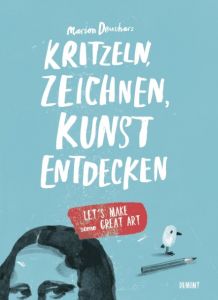 Kritzeln, zeichnen, Kunst entdecken Deuchars, Marion 9783832193843