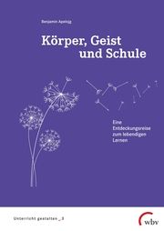 Körper, Geist und Schule Apelojg, Benjamin 9783763973835