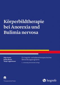 Körperbildtherapie bei Anorexia und Bulimia nervosa Vocks, Silja/Bauer, Anika/Legenbauer, Tanja 9783801728625