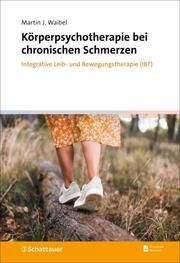 Körperpsychotherapie bei chronischen Schmerzen Waibel, Martin J 9783608401554