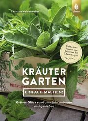 Kräutergarten - einfach machen! Weidenweber, Christine 9783818616298