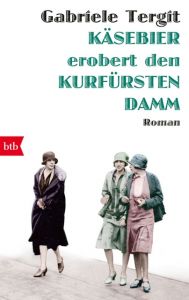 Käsebier erobert den Kurfürstendamm Tergit, Gabriele 9783442715565