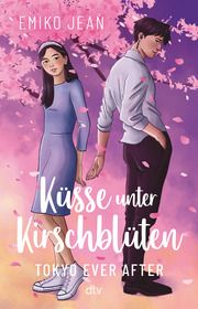 Küsse unter Kirschblüten - Tokyo Ever After Jean, Emiko 9783423741033