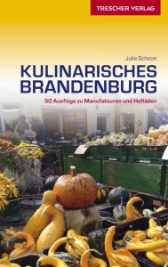 Kulinarisches Brandenburg Schoon, Julia 9783897944299