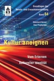 Kultur aneignen Nuissl, Ekkehard/Przybylska, Ewa 9783834017512