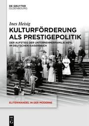 Kulturförderung als Prestigepolitik Heisig, Ines 9783110683288