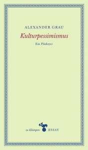 Kulturpessimismus Grau, Alexander 9783866745827