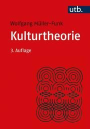 Kulturtheorie Müller-Funk, Wolfgang (Prof. Dr.) 9783825256272