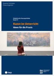 Kunst im Unterricht Schrödter, Susanne/Argentini, Chiara 9783035520644
