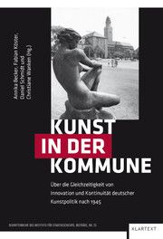Kunst in der Kommune Annika Becker/Fabian Köster/Daniel Schmidt u a 9783837526509