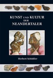 Kunst und Kultur der Neandertaler Schüßler, Herbert 9783890891989