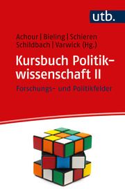 Kursbuch Politikwissenschaft II Sabine Achour (Prof. Dr.)/Hans-Jürgen Bieling (Prof. Dr. )/Stefan Schi 9783825261849