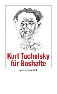 Kurt Tucholsky für Boshafte Tucholsky, Kurt 9783458353478